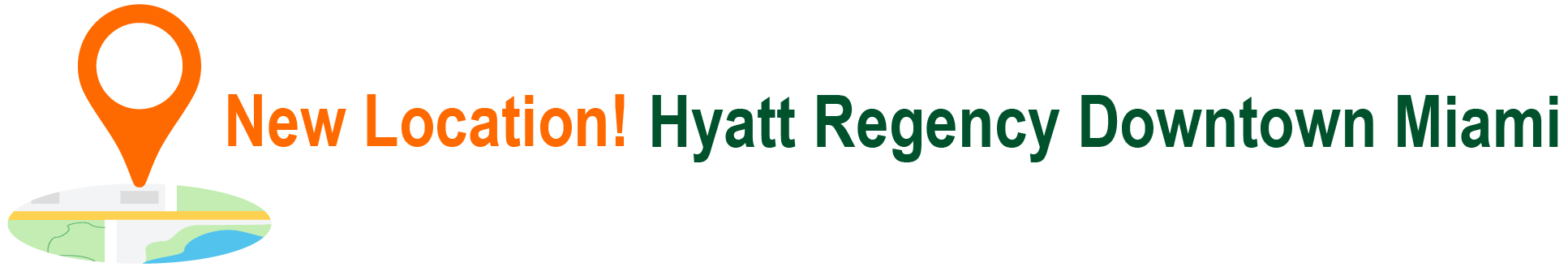 New Location - Hyatt Regency Downtown Miami