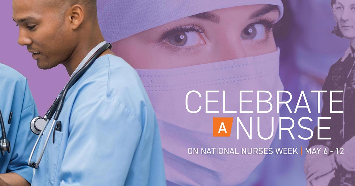 Celebrate a Nurse National Nurses Week May 612